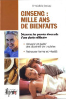 Ginseng : Mille Ans De Bienfaits (2005) De Dr Michèle Serrand - Gezondheid