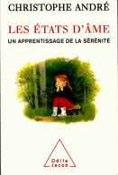 Les états D'âme. Un Apprentissage De La Sérénité (Extraits) (2009) De Christophe André - Psychologie/Philosophie