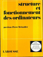 Structure Et Fonctionnement Des Ordinateurs (1986) De Jean-Pierre Meinadier - Informática