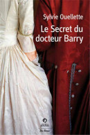 Le Secret Du Docteur Barry (2013) De Sylvie Ouellette - Storici