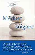 Méditer C'est Se Soigner (2007) De Frédéric Rosenfeld - Gezondheid