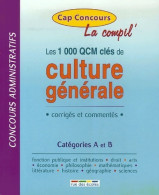 Les 1000 QCM Clés De Culture Générale. Corrigés Et Commentés (2007) De Amélie Amiel - 18+ Jaar