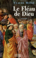 Le Fléau De Dieu (2006) De Claude Mossé - Storici