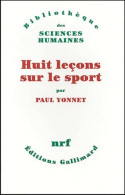 Huit Leçons Sur Le Sport (2004) De Paul Yonnet - Sport