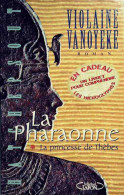 La Pharaonne Tome I : Le Princesse De Thèbes (1998) De Violaine Vanoyeke - Históricos