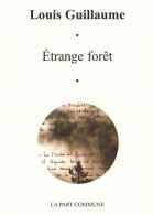 Étrange Forêt (2007) De Louis Guillaume - Sonstige & Ohne Zuordnung