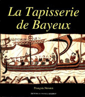 La Tapisserie De Bayeux : Photographies De La Ville De Bayeux (1995) De François Neveux - Other & Unclassified