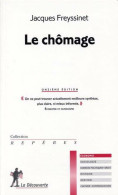 Le Chômage (2005) De Jacques Freyssinet - Economie