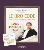 Le Bro Code Pour Devenir Un Parent Légendaire (2012) De Barney Stinson - Cinema/ Televisione