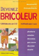 Devenez Bricoleur : Méthode Pas à Pas (2004) De Michel Branchu - Sonstige & Ohne Zuordnung