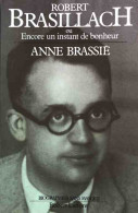 Robert Brasillach. Ou Encore Un Instant De Bonheur (1987) De Anne Brassié - Biographie