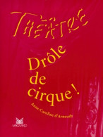 Drôle De Cirque (1999) De D'Arnaudy - Altri & Non Classificati