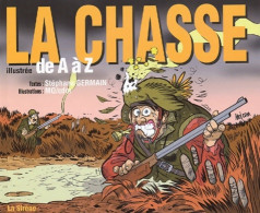 La Chasse Illustrée De A à Z (2001) De Stéphane Germain - Humor