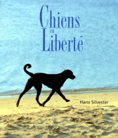 Chiens En Liberté (1998) De Hans Silvester - Animaux