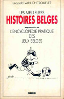 Les Meilleures Histoires Belges (1986) De Léopold Van Chitrouflet - Humour