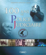 100 Ans De Police Judiciaire (2007) De Martine Monteil - Droit