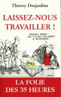 Laissez-nous Travailler ! (2004) De Thierry Desjardins - Economía