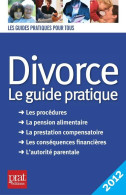 Divorce : Le Guide Pratique 2012 (2011) De Emmanuèle Vallas-lenerz - Droit