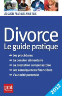 Divorce : Le Guide Pratique 2012 (2011) De Emmanuèle Vallas-lenerz - Recht