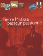 Pierre Matisse Passeur Passionné : Un Marchand D'art Et Ses Artistes (2005) De Pierre Schneider - Art