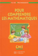 Comprendre Les Mathématiques CM1 (1997) De Debu - 6-12 Ans