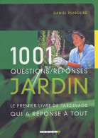 1001 Questions/réponses Jardin : Le Premier Livre De Jardinage Qui A Réponse à Tout (2005) De Daniel Puib - Garten