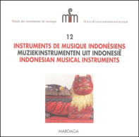 Musée Des Instruments De Musique Numéro 12 : Instruments De Musique Indonésiens (2001) De Fernand J. De H - Musique