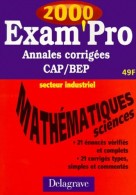 Exam'pro 2000 : Mathématiques-sciences Annales Corrigées CAP-BEP (1999) De Pierre-Yves Nicollet - Zonder Classificatie