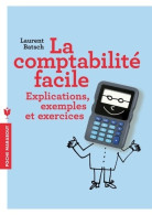 La Comptabilité Facile : Explications Exemples Et Exercices (2013) De Laurent Batsch - Management