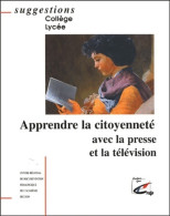 Apprendre La Citoyenneté Avec La Presse (2000) De Crdp De Lyon - Zonder Classificatie
