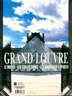 Grand Louvre. Le Musée, Les Collections, Les Nouveaux Espaces (2000) De Collectif - Art