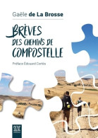 Brèves Des Chemins De Compostelle (2019) De Gaële De La Brosse - Viaggi