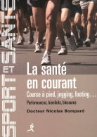 La Santé En Courant : Course à Pied Jogging Footing (2011) De Nicolas Bompard - Sport