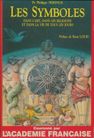 Les Symboles Dans L'art Dans Les Religions Et Dans La Vie De Tous Les Jours (1995) De Philippe - Esotérisme