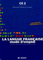 La Langue Française Mode D'emploi CE2 (2002) De Collectif - 6-12 Anni