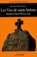Les Vies De Saints Bretons Durant Le Haut Moyen Age (1993) De Bernard Merdrignac - Religion