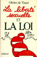 La Liberté Sexuelle Et La Loi (1984) De Olivier De Tissot - Droit