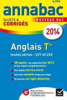 Anglais Terminales Lv1 Et Lv2. Sujets Et Corrigés 2014 (2013) De Collectif - 12-18 Ans