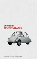 37°CENTIGRADES (2013) De Lino Aldani - Andere & Zonder Classificatie