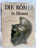 Die Römer In Hessen. - Archeologie