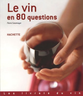 Le Vin En 80 Questions (2008) De Pierre Casamayor - Gastronomie