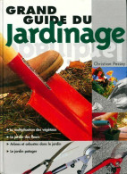 Grand Guide Du Jardinage (2003) De Christian Pessey - Jardinage