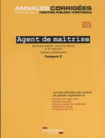 Agent De Maîtrise 2015 - Concours Externe Concours Interne Et 3e Concours. Examen Professionnel - C - 18+ Jaar