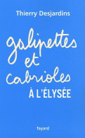 Galipettes Et Cabrioles à L'Elysée (2008) De Thierry Desjardins - Politik