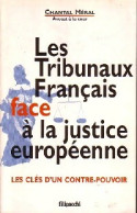 Les Tribunaux Français Face à La Justice Européenne (1997) De Chantal Méral - Recht