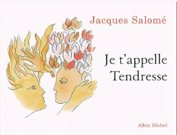Je T'appelle Tendresse (2002) De Jacques Salomé - Other & Unclassified