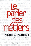 Le Parler Des Métiers (2002) De Pierre Perret - Dizionari