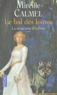 Le Bal Des Louves Tome II : La Vengeance D'Isabeau (2004) De Mireille Calmel - Other & Unclassified
