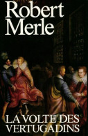 Fortune De France Tome VII : La Volte Des Vertugadins (1991) De Robert Merle - Historic