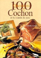100 Questions Sur Le Cochon (2000) De Catherine Sauvat - Santé